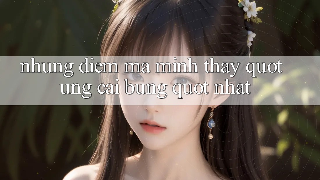 Những điểm mà mình thấy " ưng cái bụng" nhất
