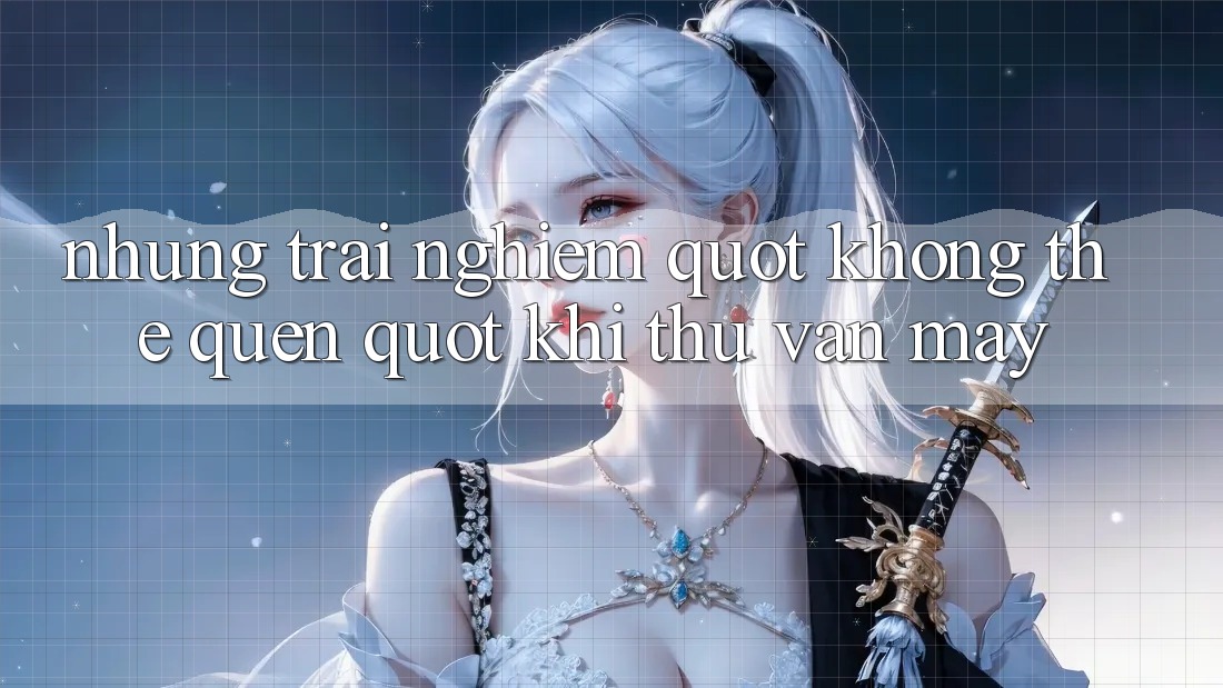 Những trải nghiệm " không thể quên" khi thử vận may