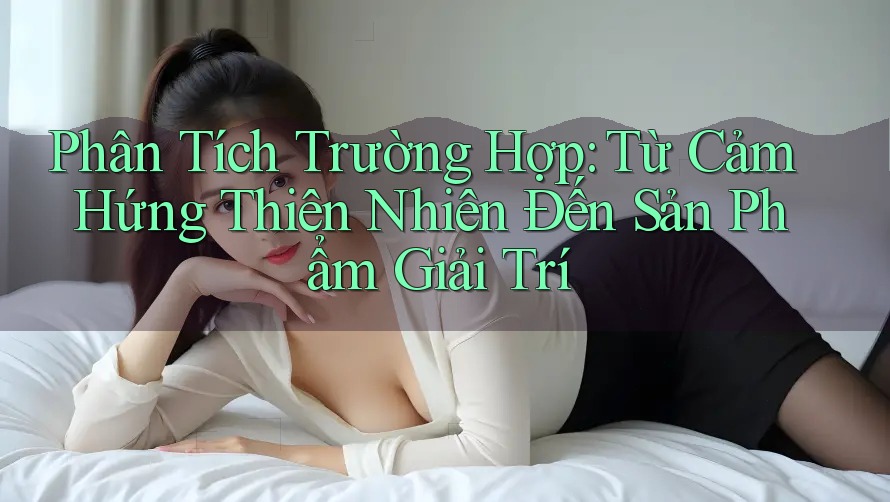 Phân Tích Trường Hợp: Từ Cảm Hứng Thiên Nhiên Đến Sản Phẩm Giải Trí Phân Tích Trường Hợp: Từ Cảm Hứng Thiên Nhiên Đến Sản Phẩm Giải Trí