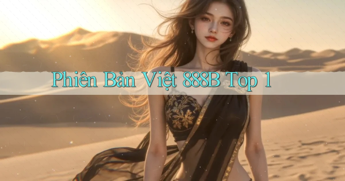 phiên bản việt 888b top 1