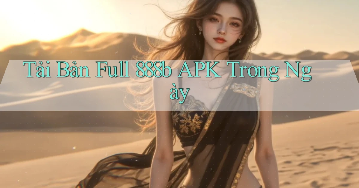 tải bản full 888b apk trong ngày