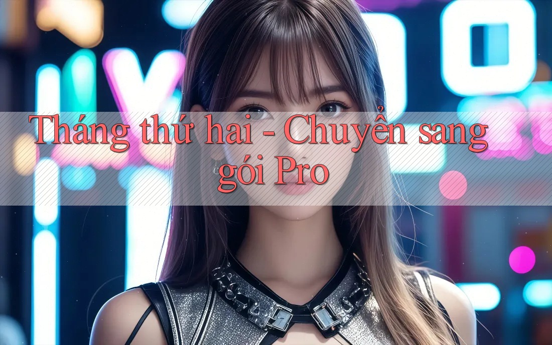 Tháng thứ hai - Chuyển sang gói Pro