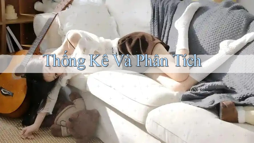 Thống Kê Và Phân Tích