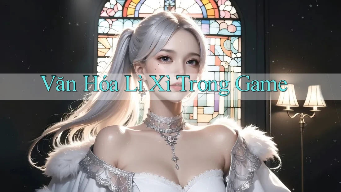 Văn Hóa Lì Xì Trong Game