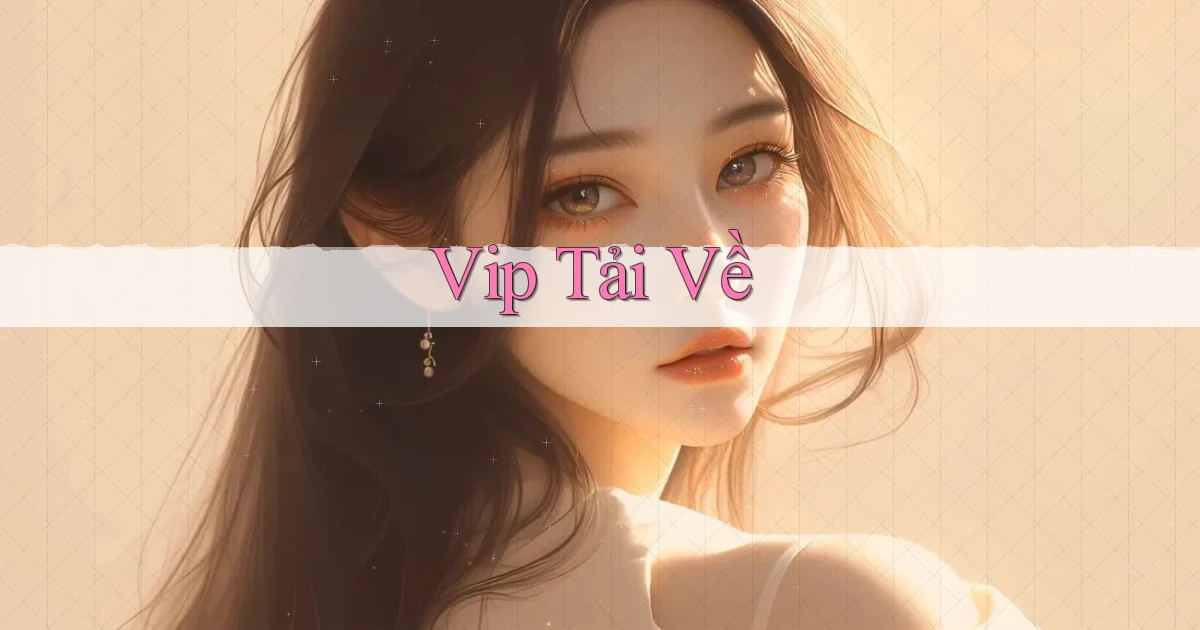 vip Tải về