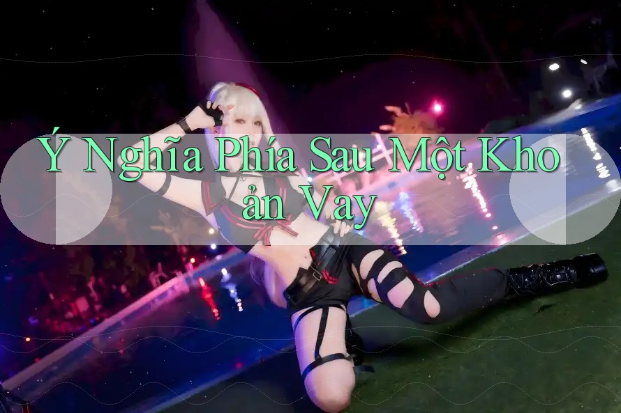 Ý Nghĩa Phía Sau Một Khoản Vay